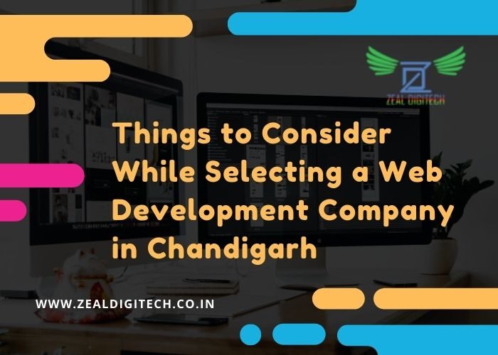 Things to Consider While Selecting a Web Development Company in Chandigarh