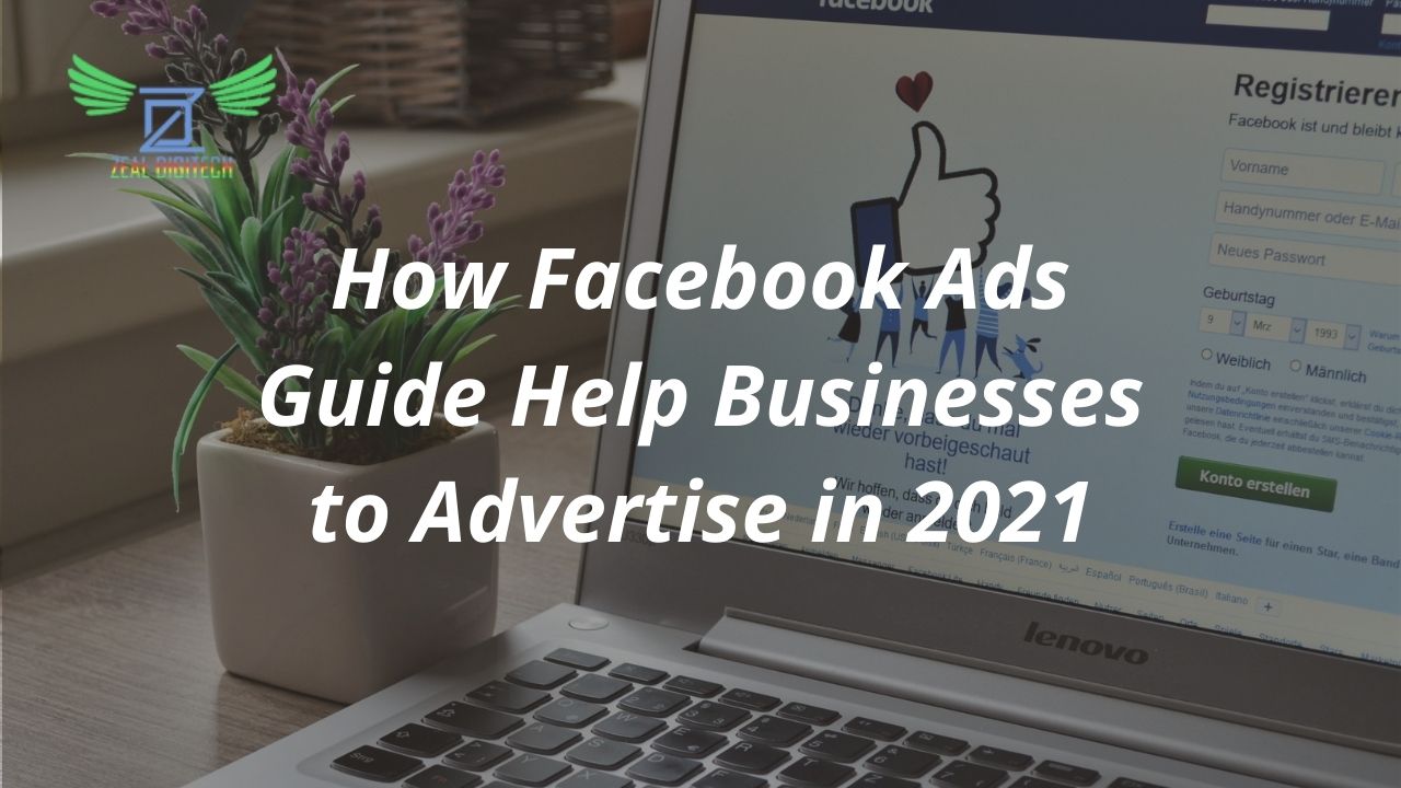 How Facebook Ads Guide Help Businesses to Advertise in 2021