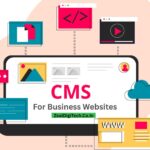 The Power of Content Management Systems – CMS for Business Websites
