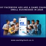 Why Facebook Ads Are a Game Changer for Small Businesses in 2025